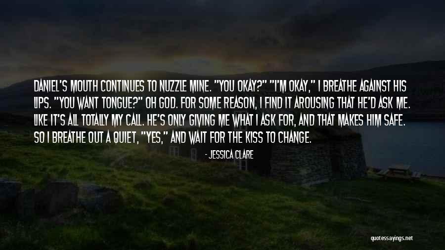 You Are The Reason I Breathe Quotes By Jessica Clare You Are The Reason I Breathe Quotes By Jessica Clare