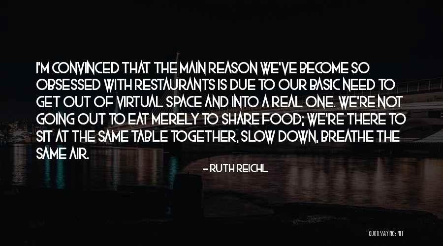 You Are The Reason I Breathe Quotes By Ruth Reichl You Are The Reason I Breathe Quotes By Ruth Reichl