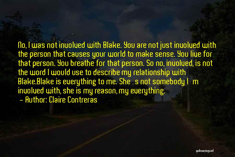 You Are The Reason To Live Quotes By Claire Contreras