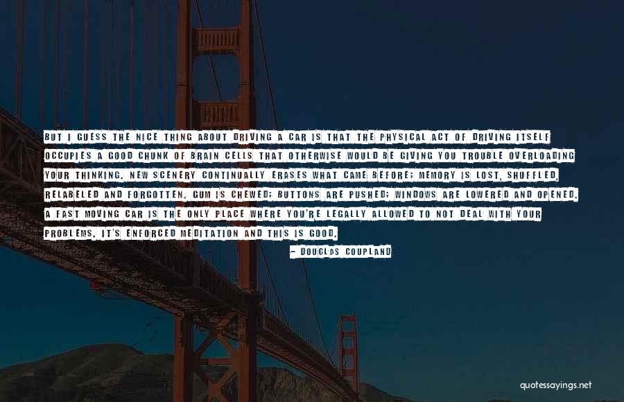 You Are The Scenery Quotes By Douglas Coupland You Are The Scenery Quotes By Douglas Coupland