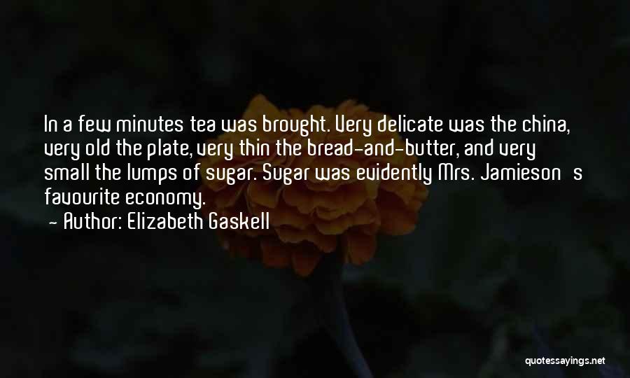 You Are The Sugar In My Tea Quotes By Elizabeth Gaskell
