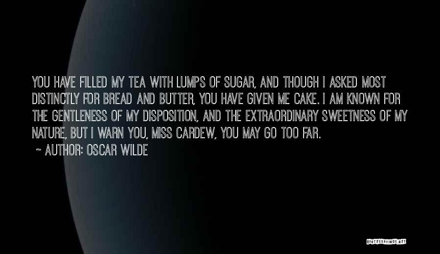 You Are The Sugar In My Tea Quotes By Oscar Wilde