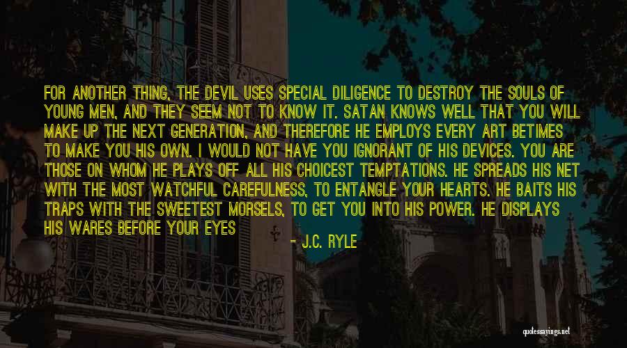 You Are The Sweetest Thing Quotes By J.C. Ryle You Are The Sweetest Thing Quotes By J.C. Ryle