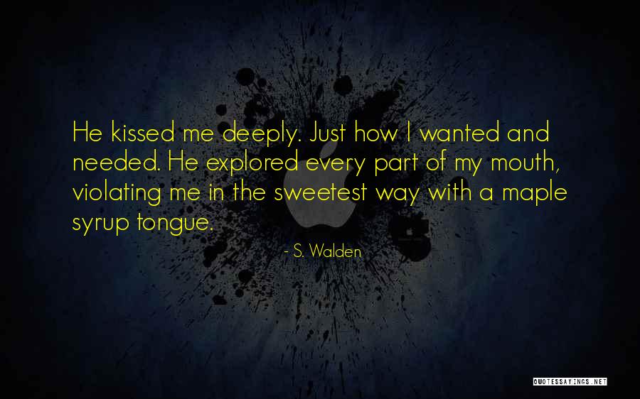 You Are The Sweetest Thing Quotes By S. Walden