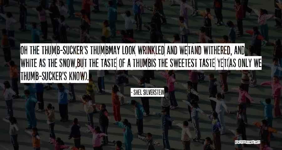 You Are The Sweetest Thing Quotes By Shel Silverstein You Are The Sweetest Thing Quotes By Shel Silverstein