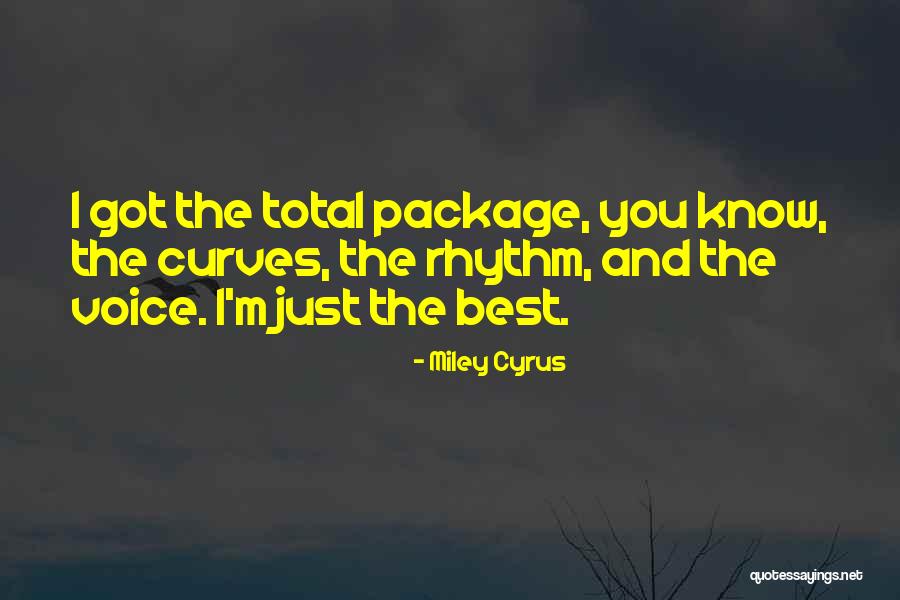 You Are The Total Package Quotes By Miley Cyrus You Are The Total Package Quotes By Miley Cyrus