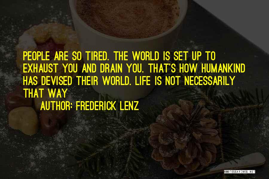 You Are The World Quotes By Frederick Lenz