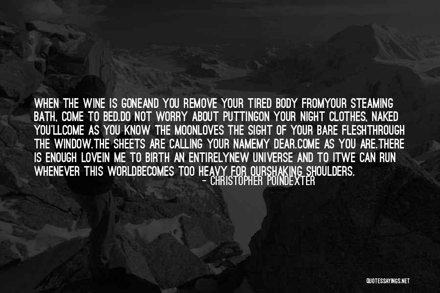 You Are The World To Me Love Quotes By Christopher Poindexter You Are The World To Me Love Quotes By Christopher Poindexter