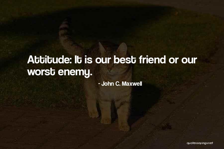 You Are The Worst Friend Quotes By John C. Maxwell