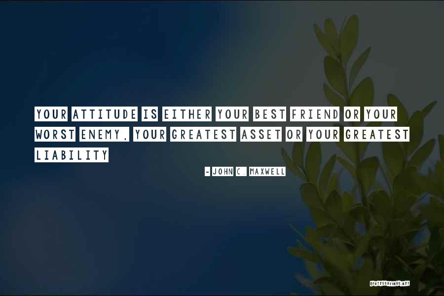 You Are The Worst Friend Quotes By John C. Maxwell You Are The Worst Friend Quotes By John C. Maxwell