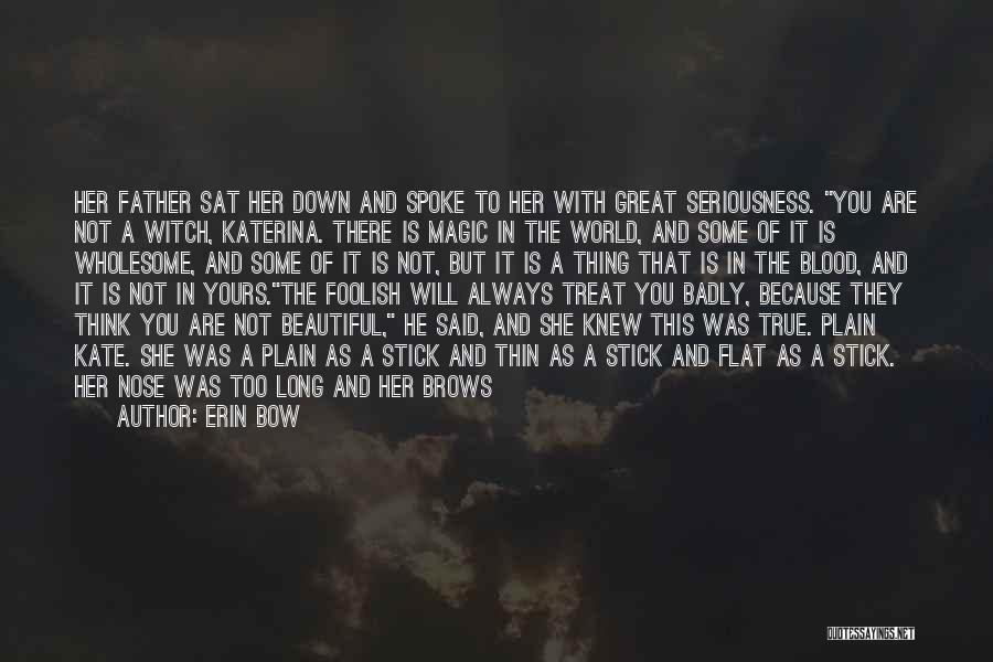 You Are Too Beautiful Quotes By Erin Bow