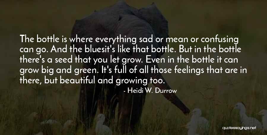 You Are Too Beautiful Quotes By Heidi W. Durrow You Are Too Beautiful Quotes By Heidi W. Durrow