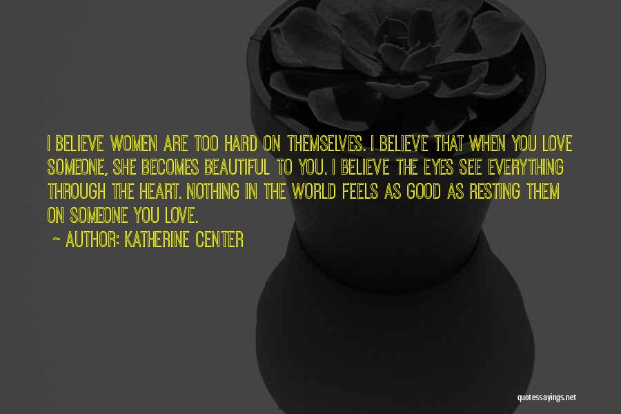 You Are Too Beautiful Quotes By Katherine Center