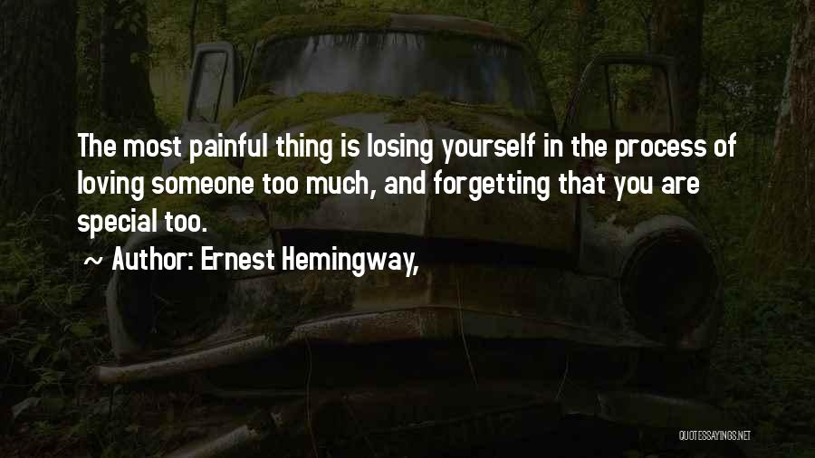 You Are Too Special Quotes By Ernest Hemingway,