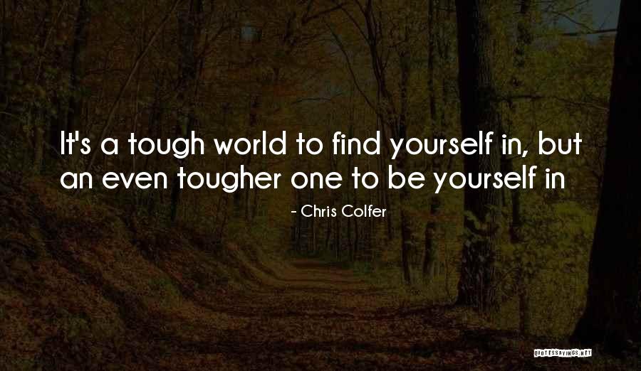 You Are Tougher Than You Think Quotes By Chris Colfer You Are Tougher Than You Think Quotes By Chris Colfer