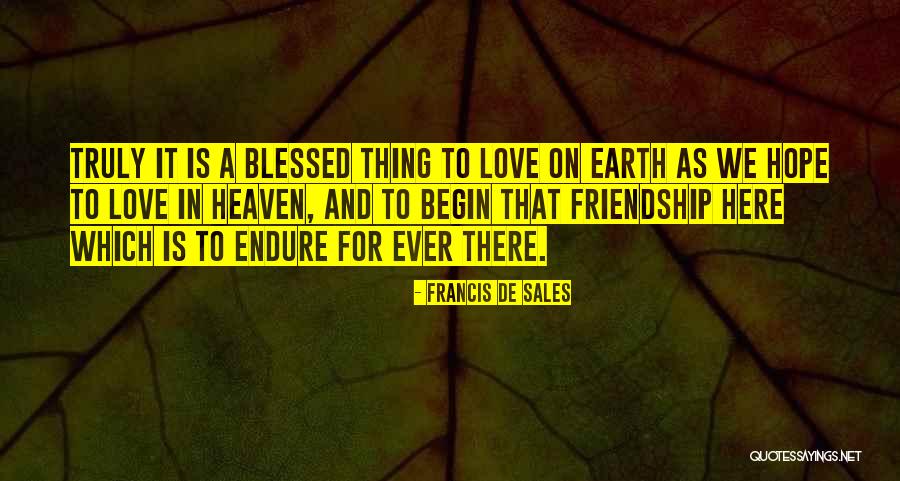 You Are Truly Blessed Quotes By Francis De Sales