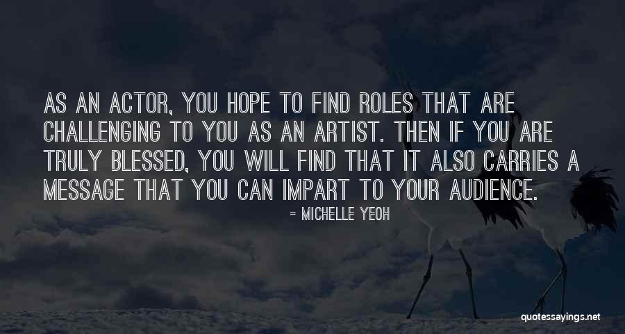 You Are Truly Blessed Quotes By Michelle Yeoh