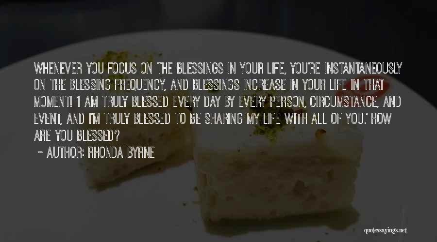 You Are Truly Blessed Quotes By Rhonda Byrne