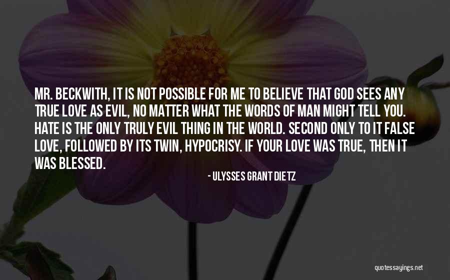 You Are Truly Blessed Quotes By Ulysses Grant Dietz