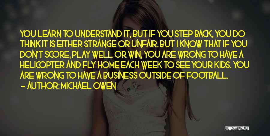 You Are Unfair Quotes By Michael Owen