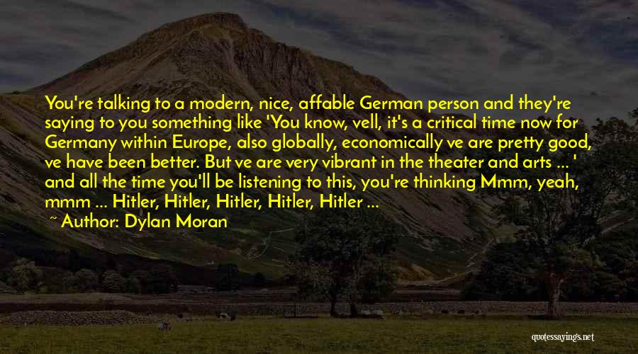 You Are Very Nice Person Quotes By Dylan Moran