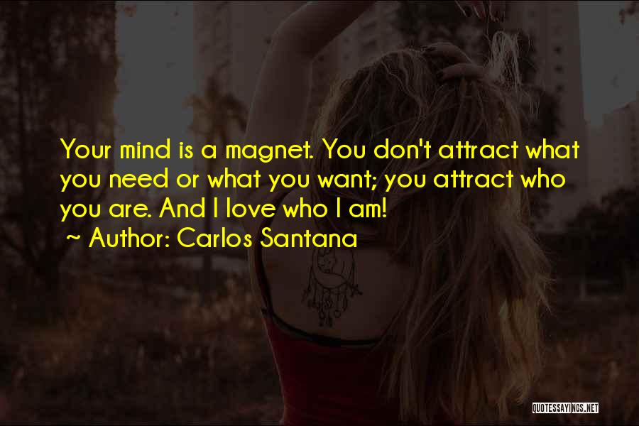 You Are What You Attract Quotes By Carlos Santana