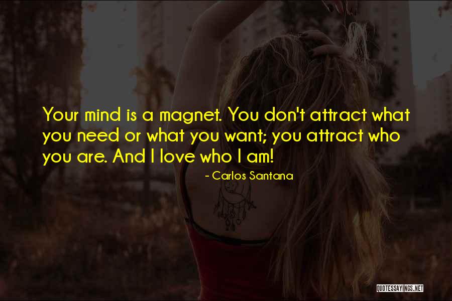 You Are What You Attract Quotes By Carlos Santana