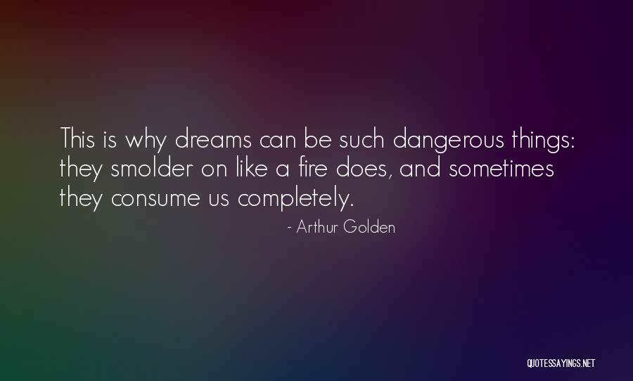 You Are What You Consume Quotes By Arthur Golden You Are What You Consume Quotes By Arthur Golden