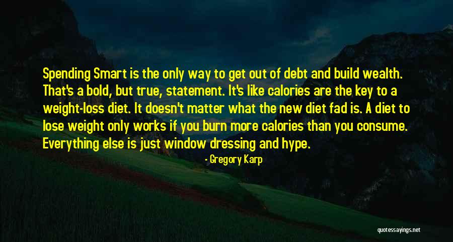 You Are What You Consume Quotes By Gregory Karp You Are What You Consume Quotes By Gregory Karp
