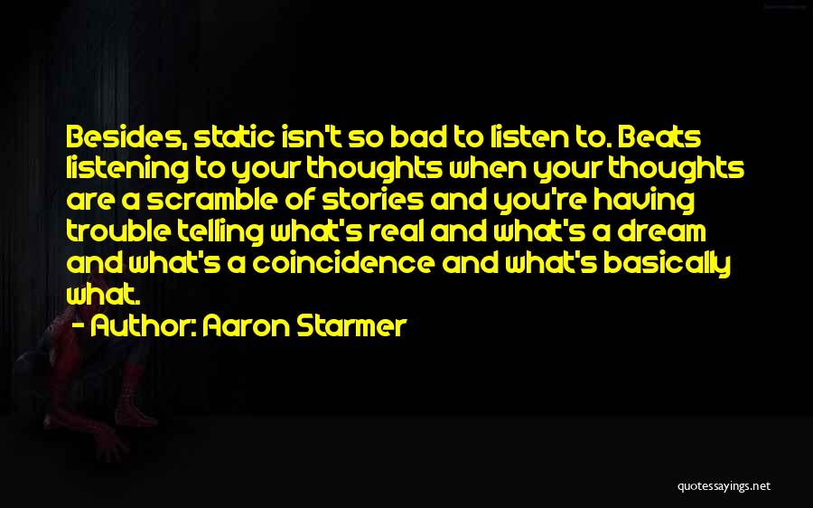 You Are What You Dream Quotes By Aaron Starmer
