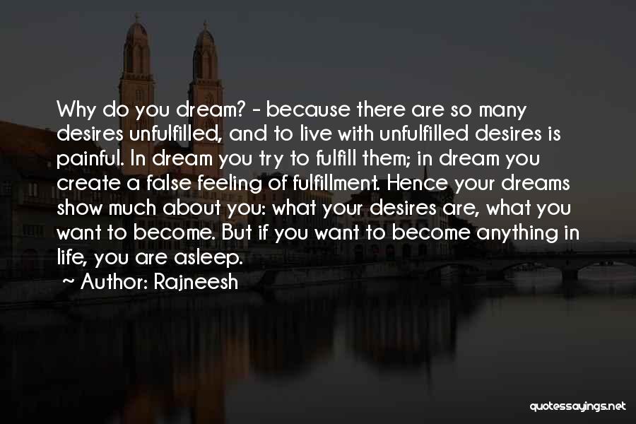 You Are What You Dream Quotes By Rajneesh
