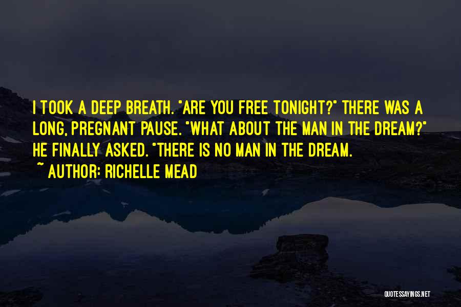 You Are What You Dream Quotes By Richelle Mead