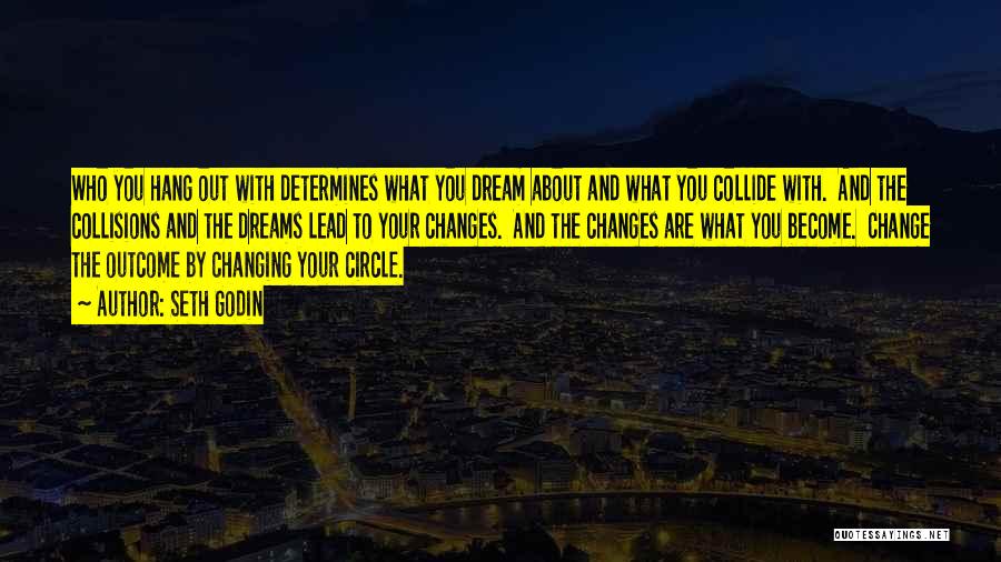 You Are What You Dream Quotes By Seth Godin