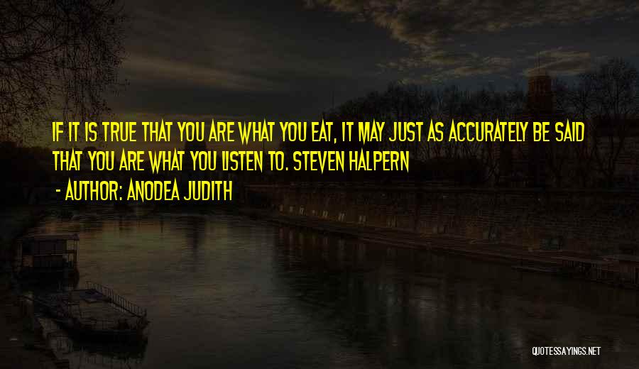 You Are What You Eat Quotes By Anodea Judith