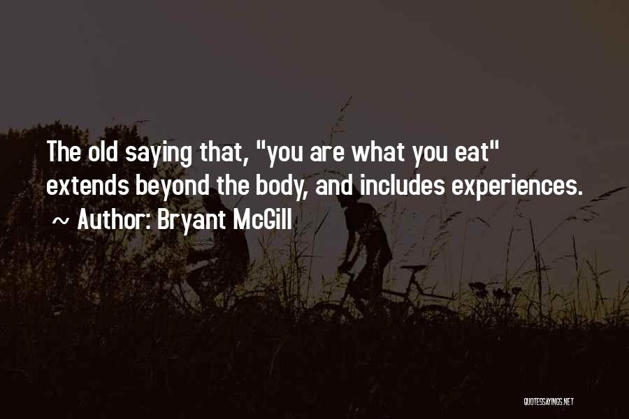 You Are What You Eat Quotes By Bryant McGill