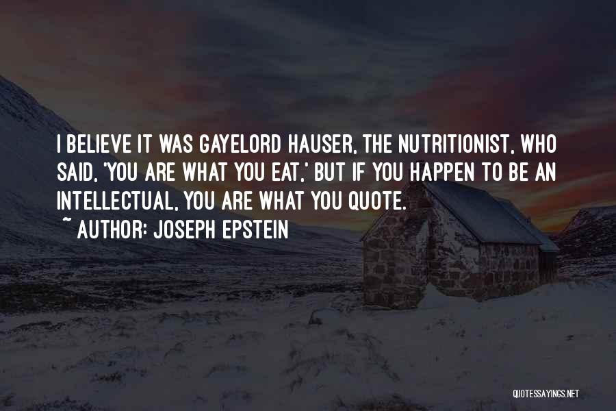 You Are What You Eat Quotes By Joseph Epstein