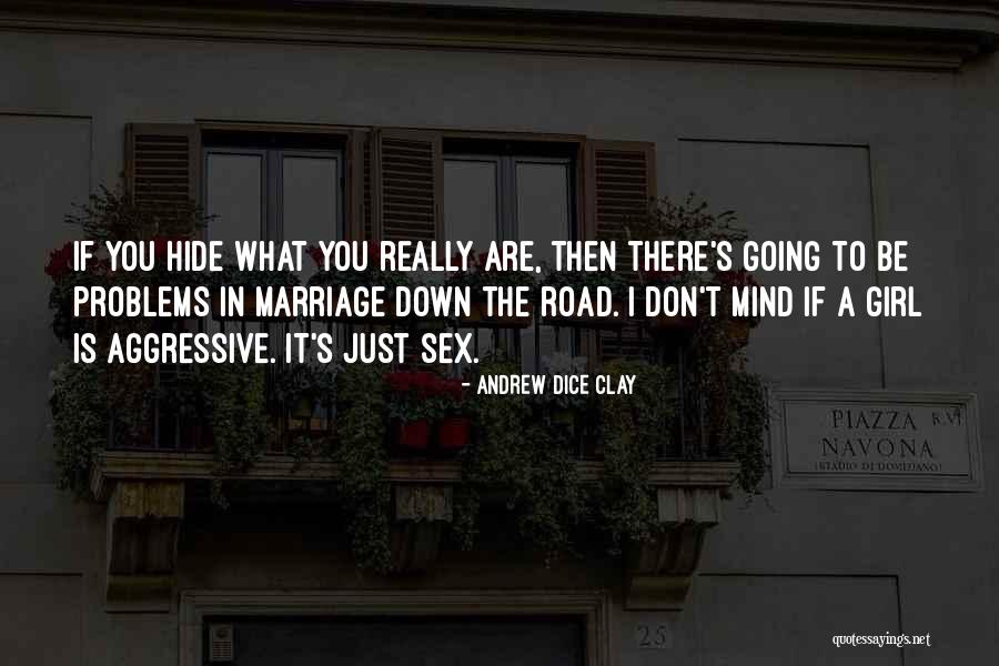 You Are What You Hide Quotes By Andrew Dice Clay