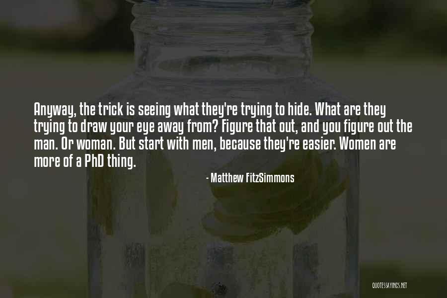 You Are What You Hide Quotes By Matthew FitzSimmons