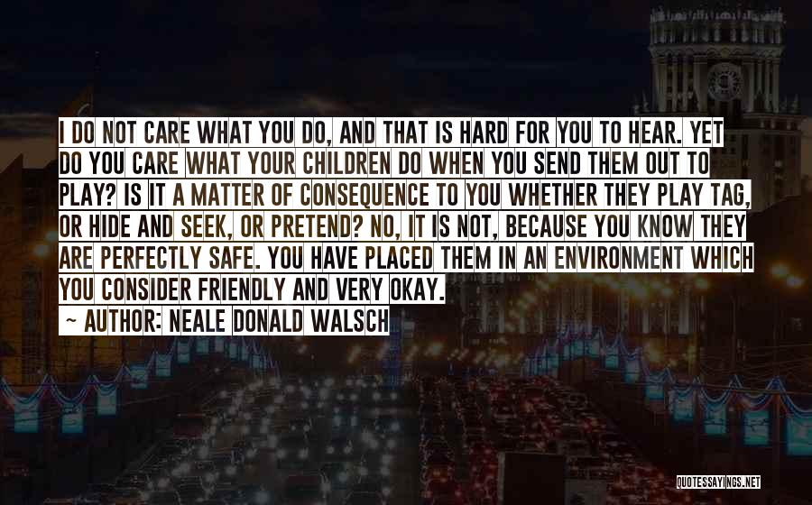 You Are What You Hide Quotes By Neale Donald Walsch