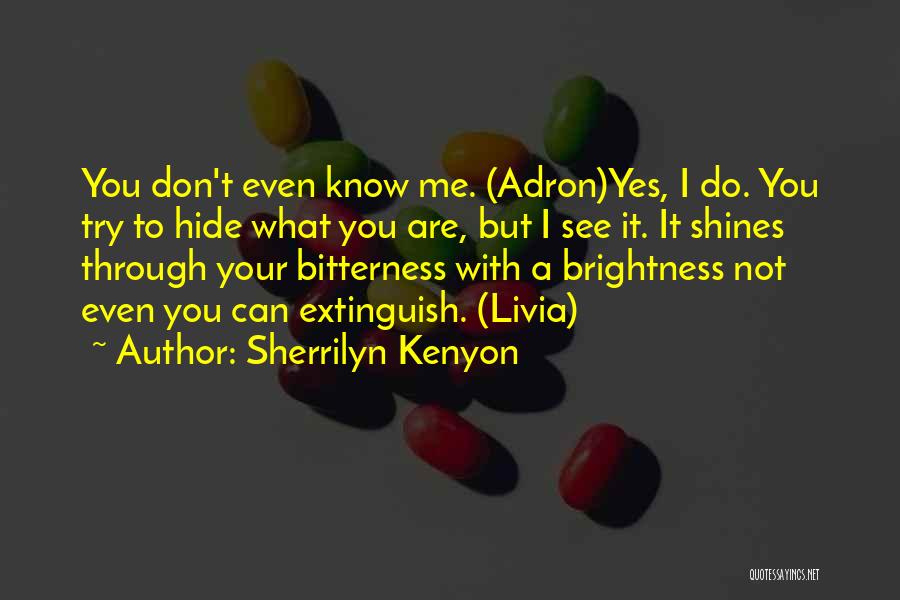 You Are What You Hide Quotes By Sherrilyn Kenyon