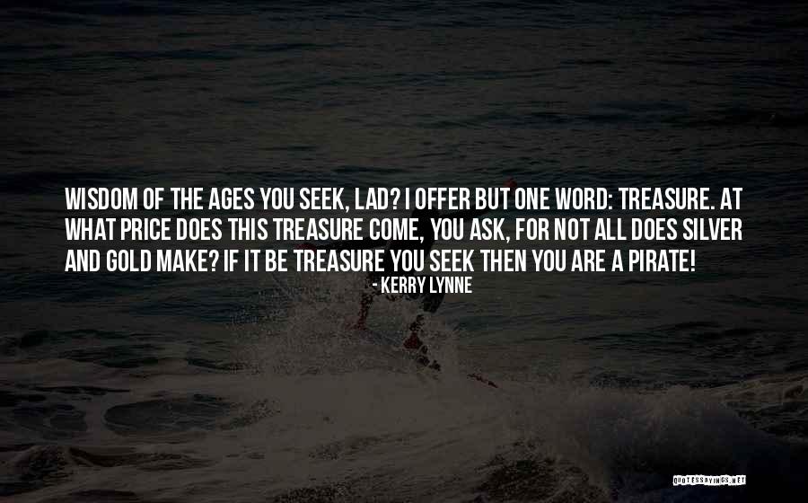 You Are What You Seek Quotes By Kerry Lynne You Are What You Seek Quotes By Kerry Lynne