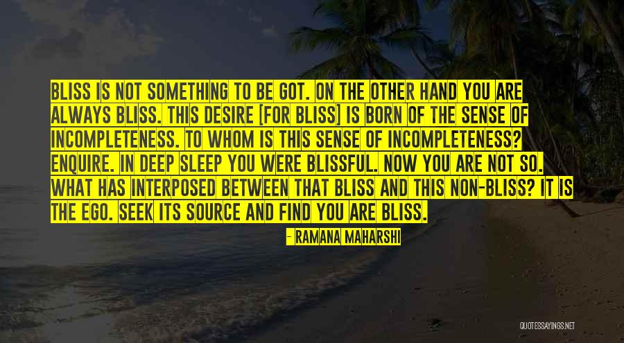 You Are What You Seek Quotes By Ramana Maharshi You Are What You Seek Quotes By Ramana Maharshi