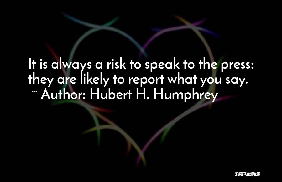 You Are What You Speak Quotes By Hubert H. Humphrey