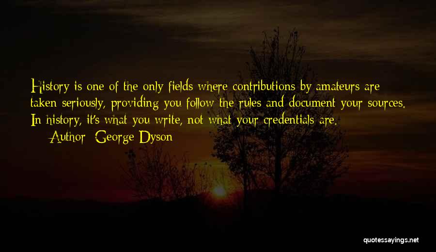 You Are What You Write Quotes By George Dyson