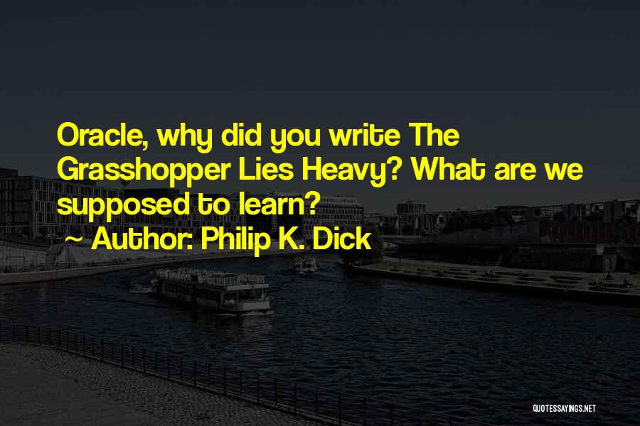 You Are What You Write Quotes By Philip K. Dick