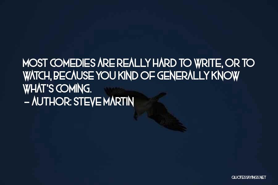 You Are What You Write Quotes By Steve Martin