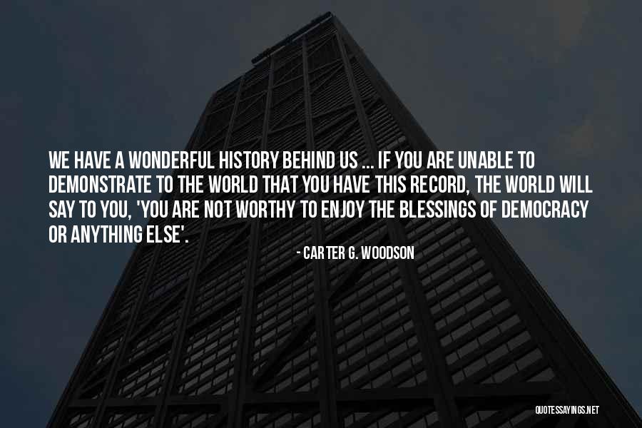 You Are Wonderful Quotes By Carter G. Woodson