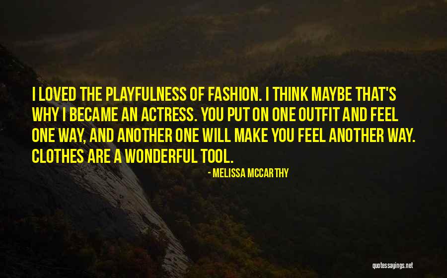 You Are Wonderful Quotes By Melissa McCarthy