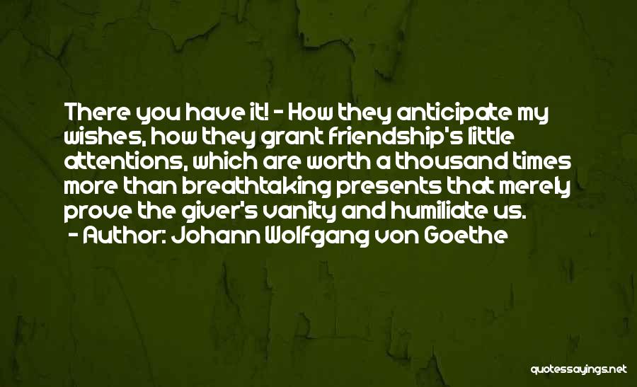 You Are Worth It Love Quotes By Johann Wolfgang Von Goethe