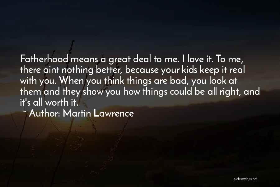 You Are Worth It Love Quotes By Martin Lawrence